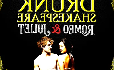 Drunk Romeo & Juliet